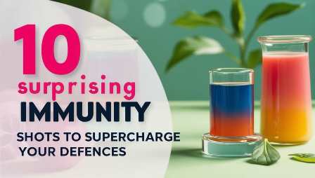 10 Surprising Immunity Shots to Supercharge Your Defenses