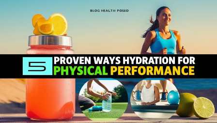 5 Proven Ways Hydration for High Physical Performance